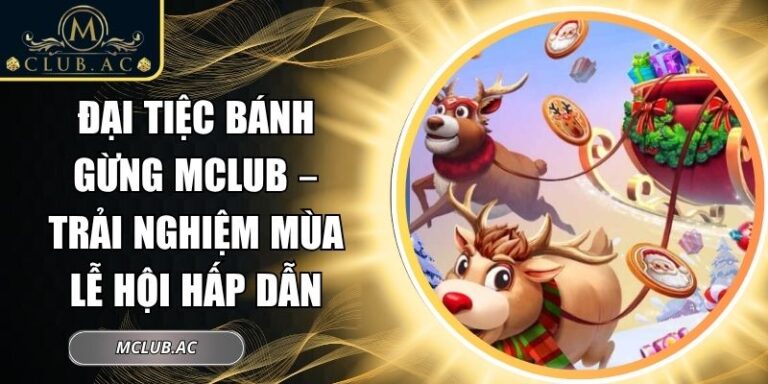 Đại Tiệc Bánh Gừng MClub
