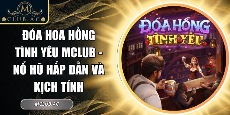 Đóa Hoa Hồng Tình Yêu MCLUB