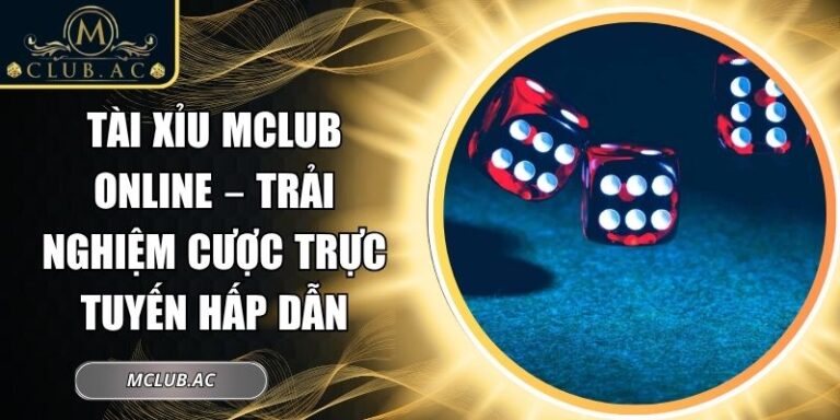 Tài xỉu MCLUB online
